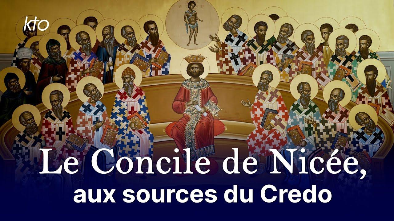 Le Concile de Nicée - aux sources du Credo